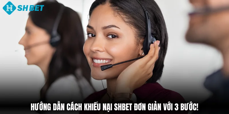 Hướng dẫn cách khiếu nại SHBET